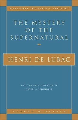 The Mystery of the Supernatural by Henri de Lubac