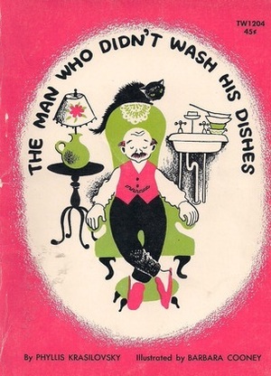 The Man Who Didn't Wash His Dishes by Barbara Cooney, Phyllis Krasilovsky