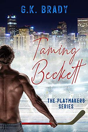 Taming Beckett by G.K. Brady