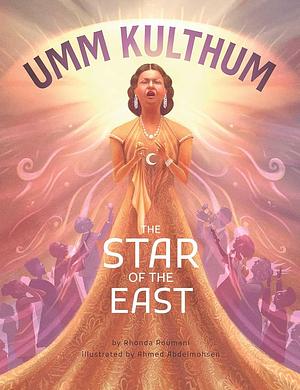 Umm Kulthum: The Star of the East by Rhonda Roumani