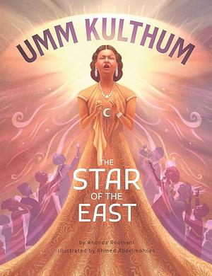 Umm Kulthum: The Star of the East by Rhonda Roumani