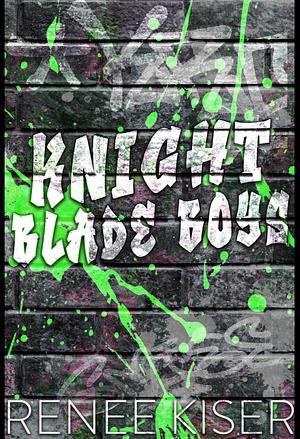 Knight Blade Boys by Renee Kiser