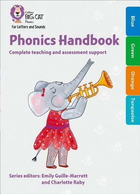 Collins Big Cat Phonics for Letters and Sounds - Phonics Handbook Yellow to Turquoise: Full Support for Teaching Letters and Sounds by Collins Big Cat