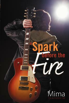 A Spark Before the Fire by Mima