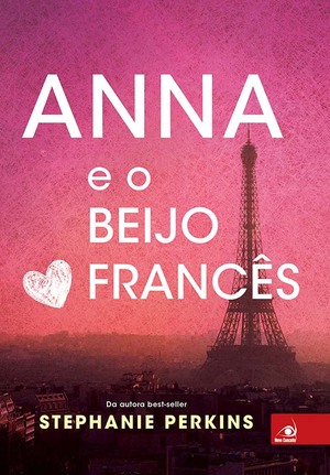 Anna e o Beijo Francês by Stephanie Perkins