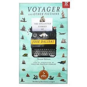 Voyager and Other Fictions: The Collected Stories of Jose Dalisay by José Y. Dalisay Jr.