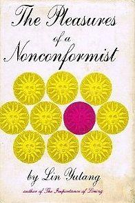 The Pleasures of a Nonconformist by Lin Yutang