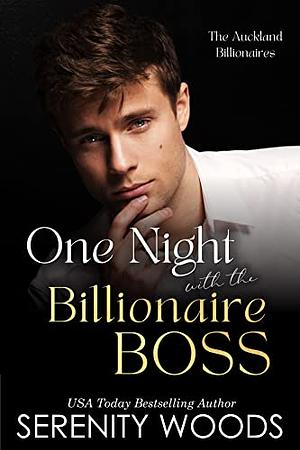 One Night with the Billionaire Boss by Serenity Woods