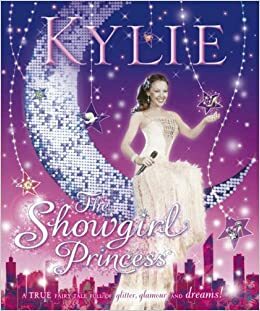 The Showgirl Princess by Kylie Minogue