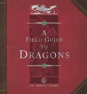 Dragonology: Deluxe Field Guide and Models by Dugald A. Steer