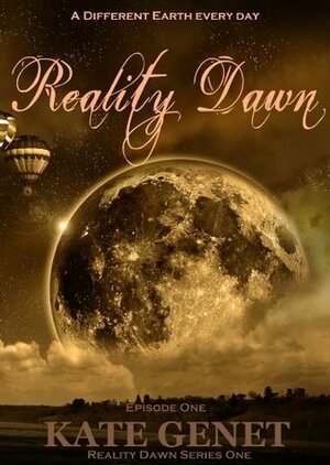 Reality Dawn by Kate Genet