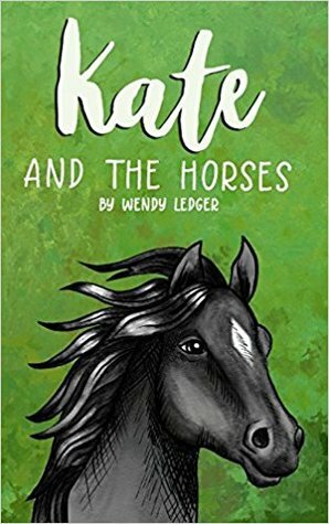 Kate and the Horses by Wendy Ledger