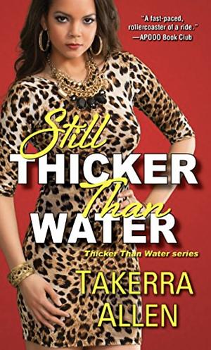 Still Thicker Than Water by Takerra Allen