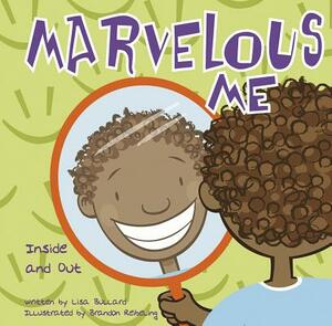 Marvelous Me: Inside and Out by Lisa Bullard