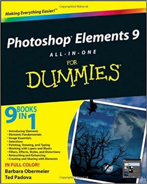 Photoshop Elements 9 All in One for Dummies by Ted Padova, Barbara Obermeier