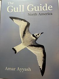 The Gull Guide: North America by Amar Ayyash