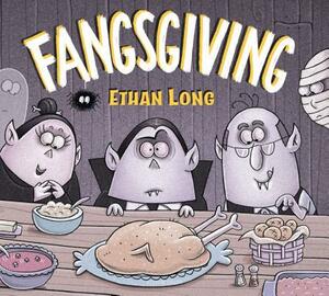 Ethan Long Presents Fangsgiving by Ethan Long