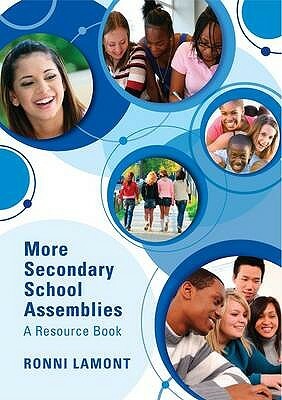 More Secondary School Assemblies: A Resource Book by Ronni Lamont