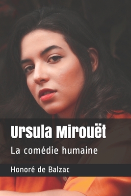 Ursula Mirouët: La comédie humaine by Honoré de Balzac