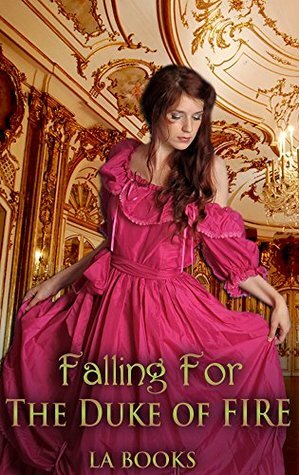 Falling For The Duke of Fire by Lisa Andersen