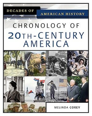 Chronology of 20th-Century America by Melinda Corey