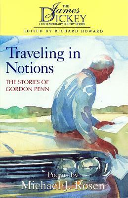 Traveling in Notions: The Stories of Gordon Penn by Michael J. Rosen