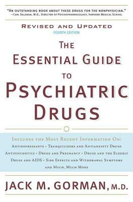 The Essential Guide to Psychiatric Drugs by Jack M. Gorman