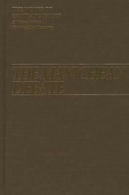 The Manichean Debate by Saint Augustine of Hippo