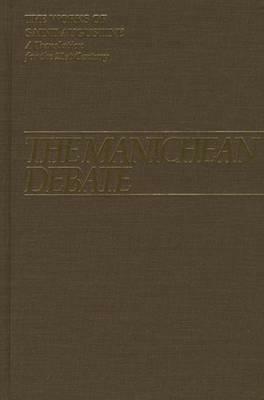 The Manichean Debate by Saint Augustine