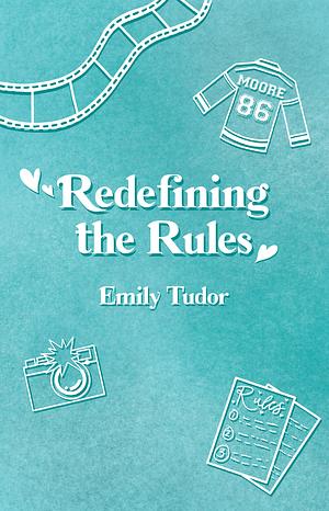 Redefining the Rules by Emily Tudor