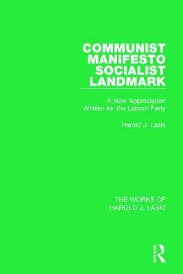 Communist Manifesto (Works of Harold J. Laski): Socialist Landmark by Harold J. Laski