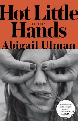 Hot Little Hands: Fiction by Abigail Ulman