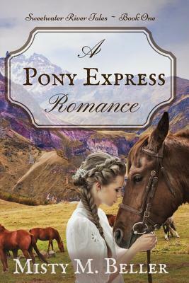 A Pony Express Romance by Misty M. Beller