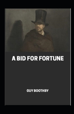 A Bid for fortune illustrated by Guy Boothby