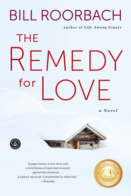 The Remedy for Love by Bill Roorbach