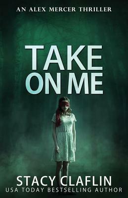 Take On Me by Stacy Claflin