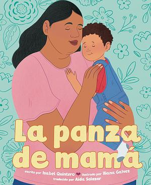 La panza de mamá by Iliana Galvez, Isabel Quintero