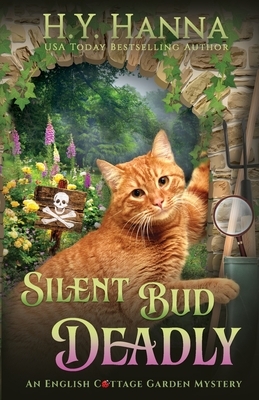 Silent Bud Deadly: The English Cottage Garden Mysteries - Book 2 by H. y. Hanna