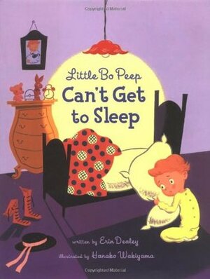 Little Bo Peep Can't Get to Sleep by Erin Dealey, Hanako Wakiyama