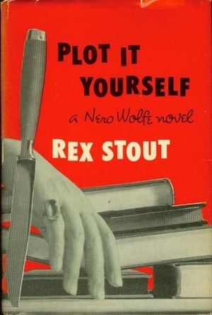Plot it Yourself by Rex Stout