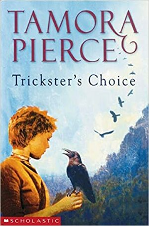 Trickster's Choice by Tamora Pierce