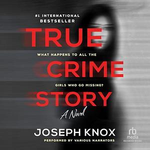 True Crime Story by Joseph Knox