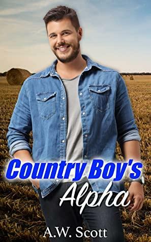 Country Boy's Alpha by A.W. Scott