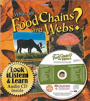 What Are Food Chains and Webs? [With Paperback Book] by Bobbie Kalman