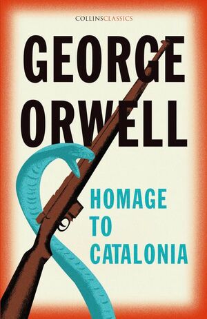 Homage to Catalonia (Collins Classics) by George Orwell