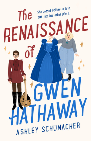 The Renaissance of Gwen Hathaway by Ashley Schumacher