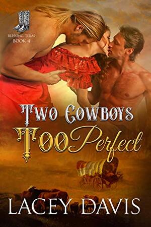 Two Cowboys Too Perfect by Lacey Davis
