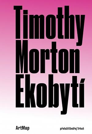 Ekobytí by Morton Timothy