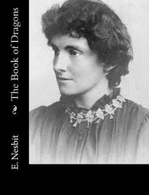 The Book of Dragons by E. Nesbit