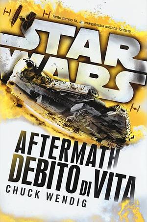 Star Wars Aftermath. Debido di vita by Chuck Wendig